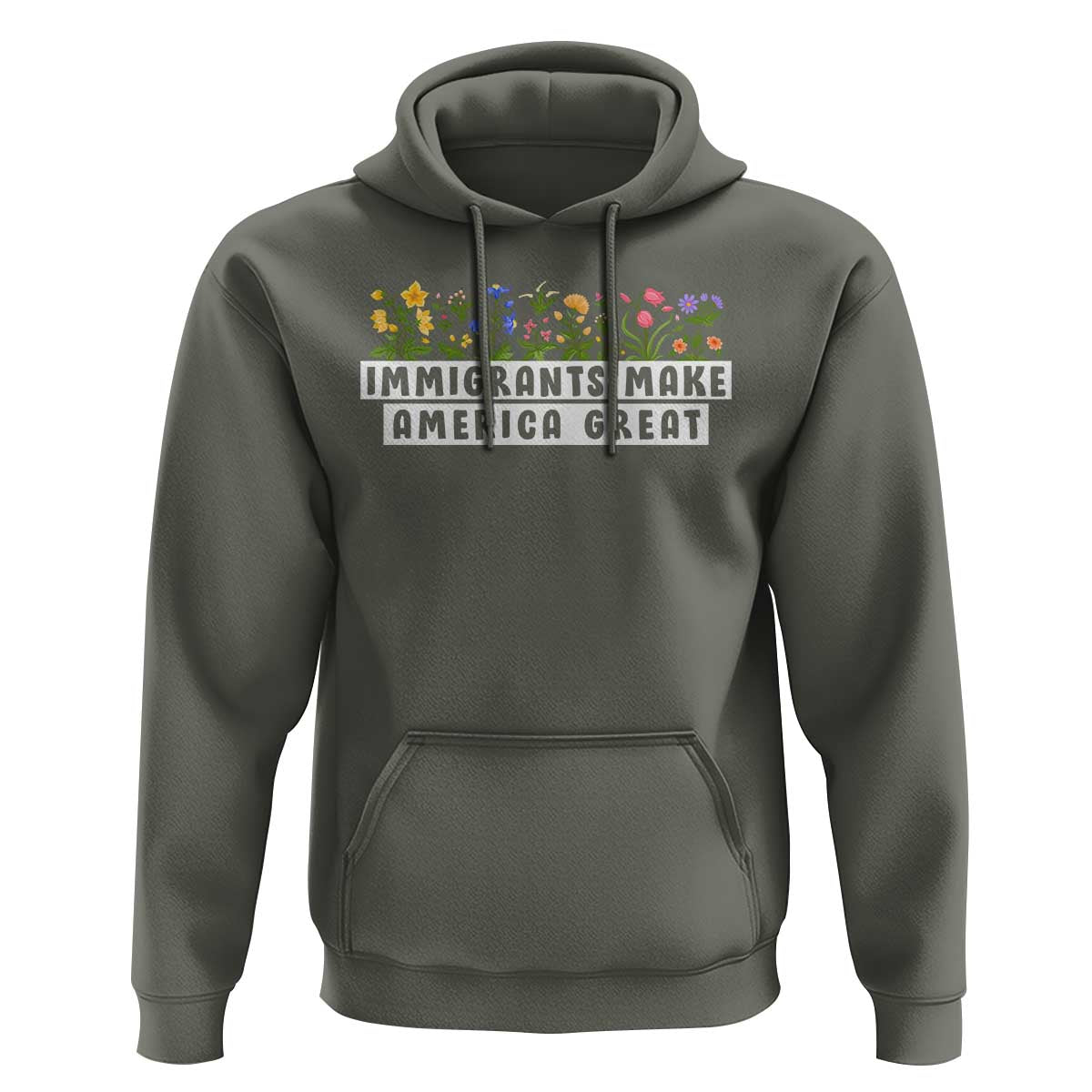 Immigrants Make America Great Hoodie Pro Immigration