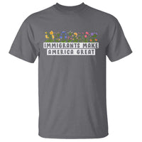 Immigrants Make America Great T Shirt Pro Immigration