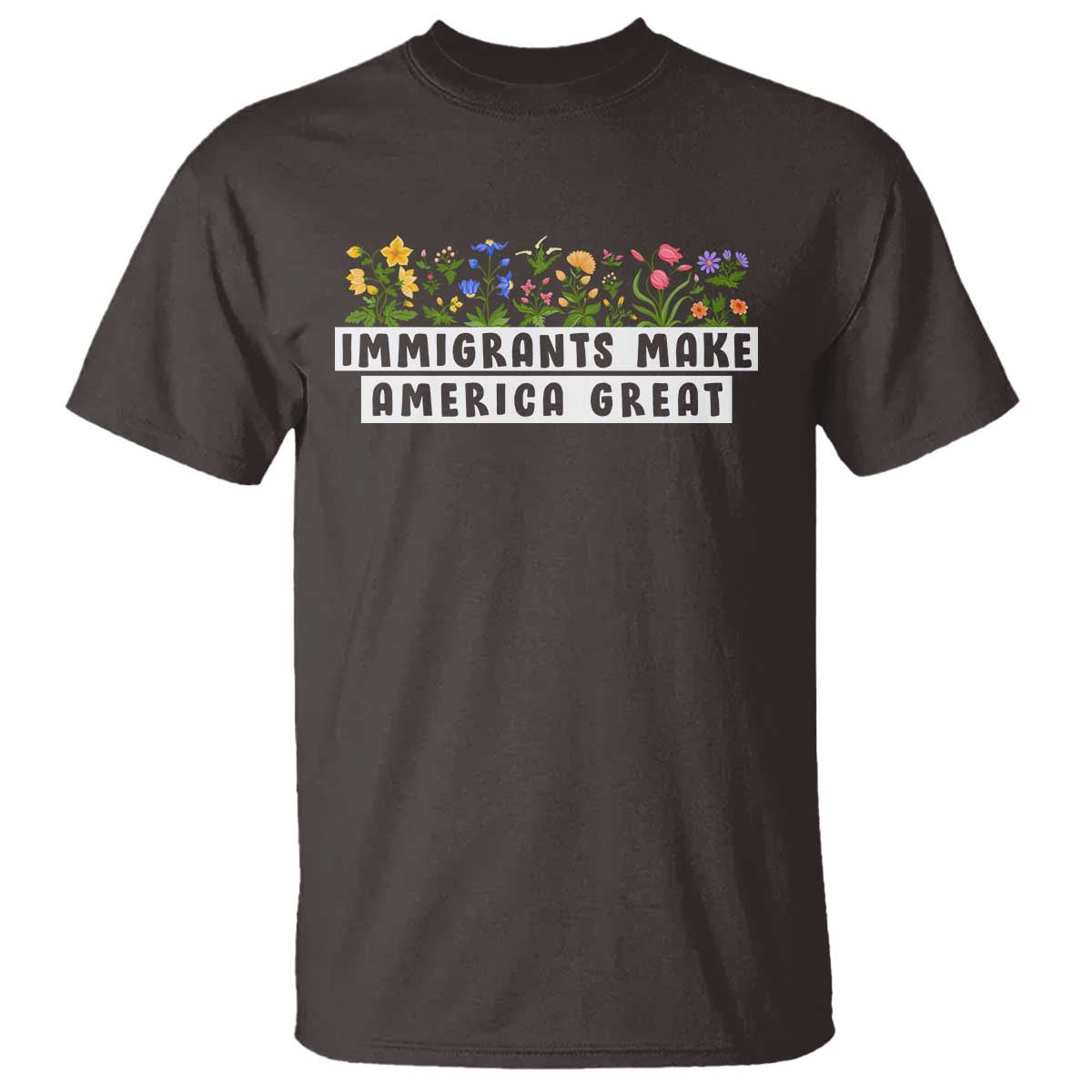 Immigrants Make America Great T Shirt Pro Immigration