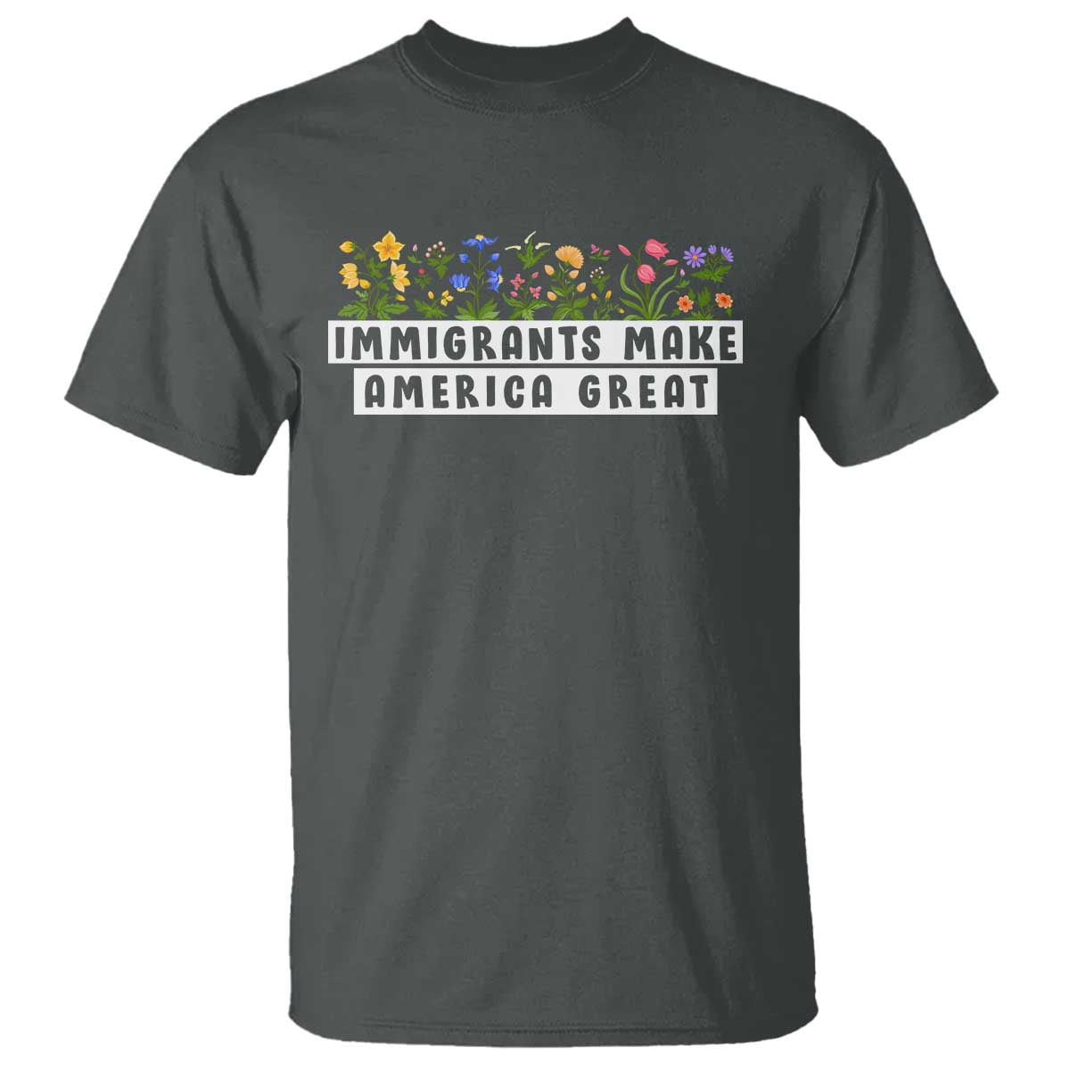 Immigrants Make America Great T Shirt Pro Immigration
