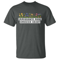 Immigrants Make America Great T Shirt Pro Immigration