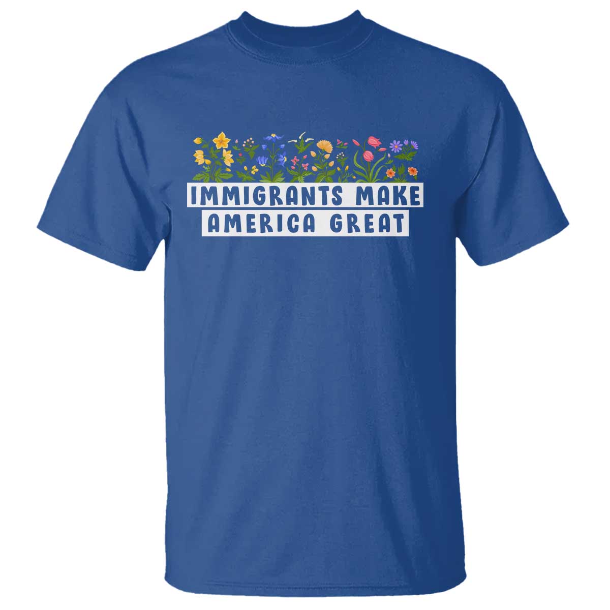 Immigrants Make America Great T Shirt Pro Immigration