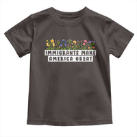 Immigrants Make America Great Toddler T Shirt Pro Immigration