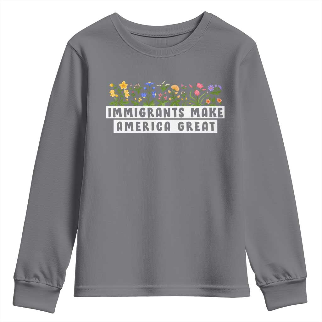 Immigrants Make America Great Youth Sweatshirt Pro Immigration