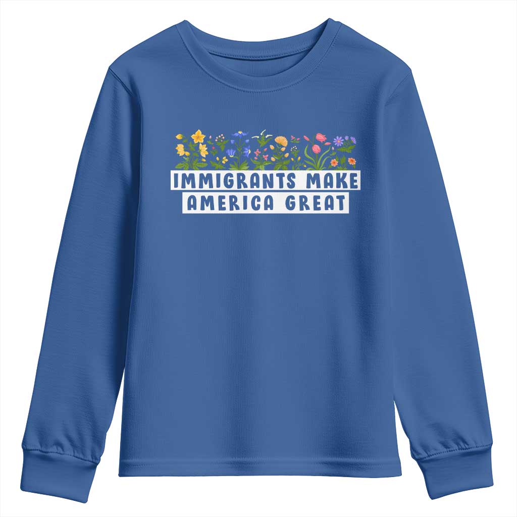Immigrants Make America Great Youth Sweatshirt Pro Immigration