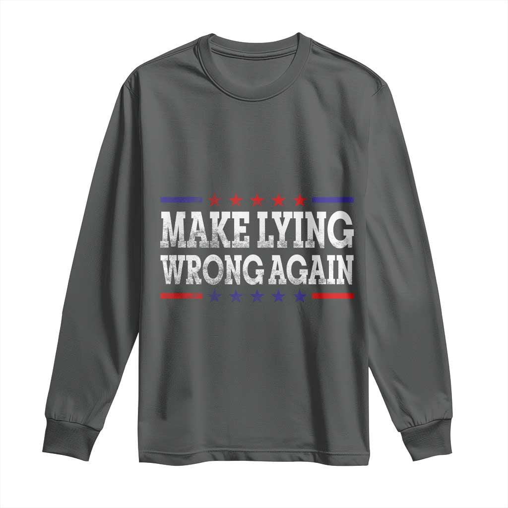 Make Lying Wrong Again Long Sleeve Shirt Resist Racism