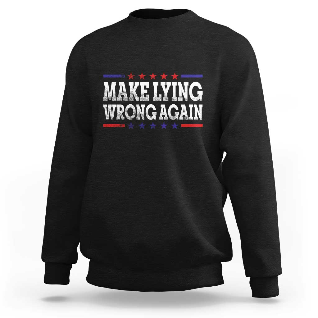 Make Lying Wrong Again Sweatshirt Gift Resist Racism