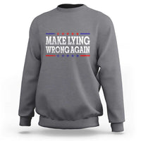 Make Lying Wrong Again Sweatshirt Gift Resist Racism