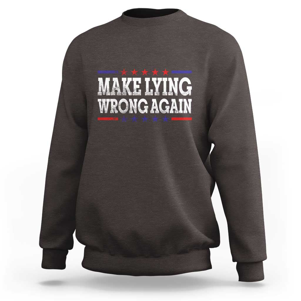 Make Lying Wrong Again Sweatshirt Gift Resist Racism
