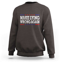 Make Lying Wrong Again Sweatshirt Gift Resist Racism