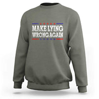 Make Lying Wrong Again Sweatshirt Gift Resist Racism