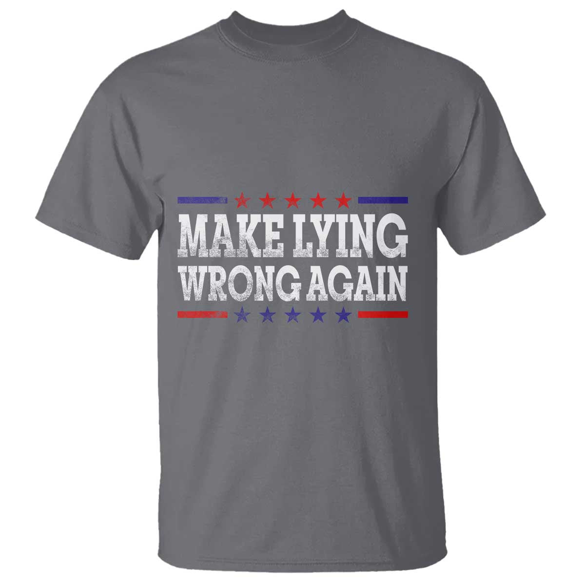 Make Lying Wrong Again T Shirt Gift Resist Racism