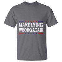 Make Lying Wrong Again T Shirt Gift Resist Racism