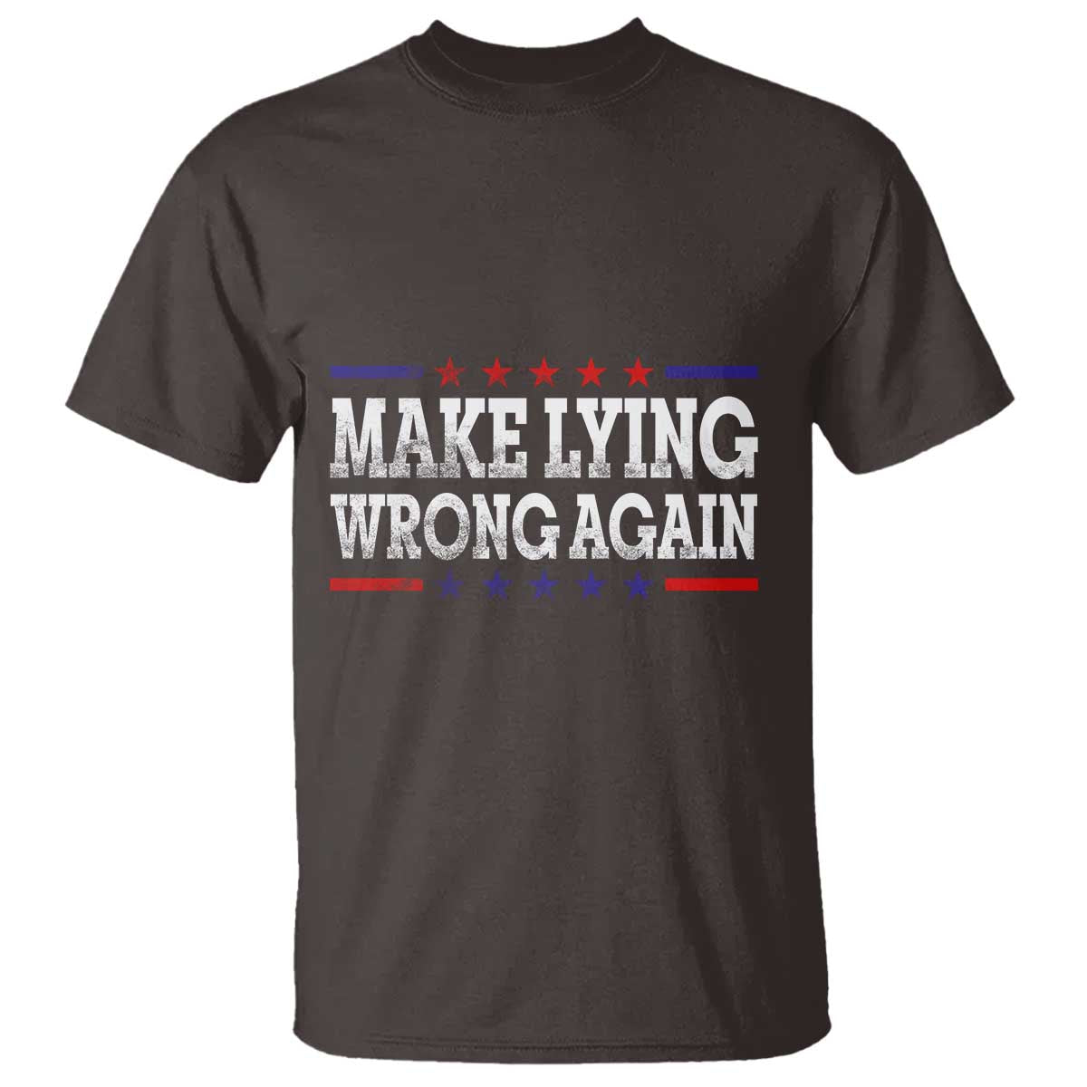 Make Lying Wrong Again T Shirt Gift Resist Racism