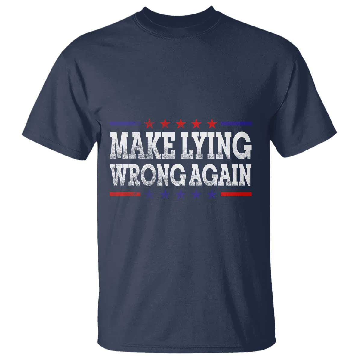 Make Lying Wrong Again T Shirt Gift Resist Racism