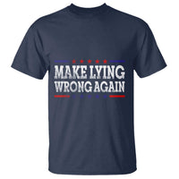 Make Lying Wrong Again T Shirt Gift Resist Racism
