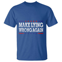 Make Lying Wrong Again T Shirt Gift Resist Racism