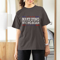 Make Lying Wrong Again T Shirt For Women Gift Resist Racism