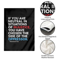 If You Are Neutral In Situations Of Injustice Garden Flag - Wonder Print Shop