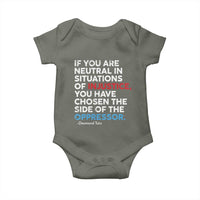 If You Are Neutral In Situations Of Injustice Baby Onesie