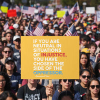 If You Are Neutral In Situations Of Injustice Protest Sign - Wonder Print Shop
