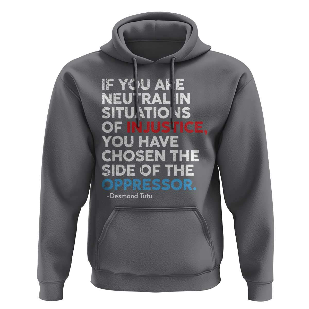 If You Are Neutral In Situations Of Injustice Hoodie
