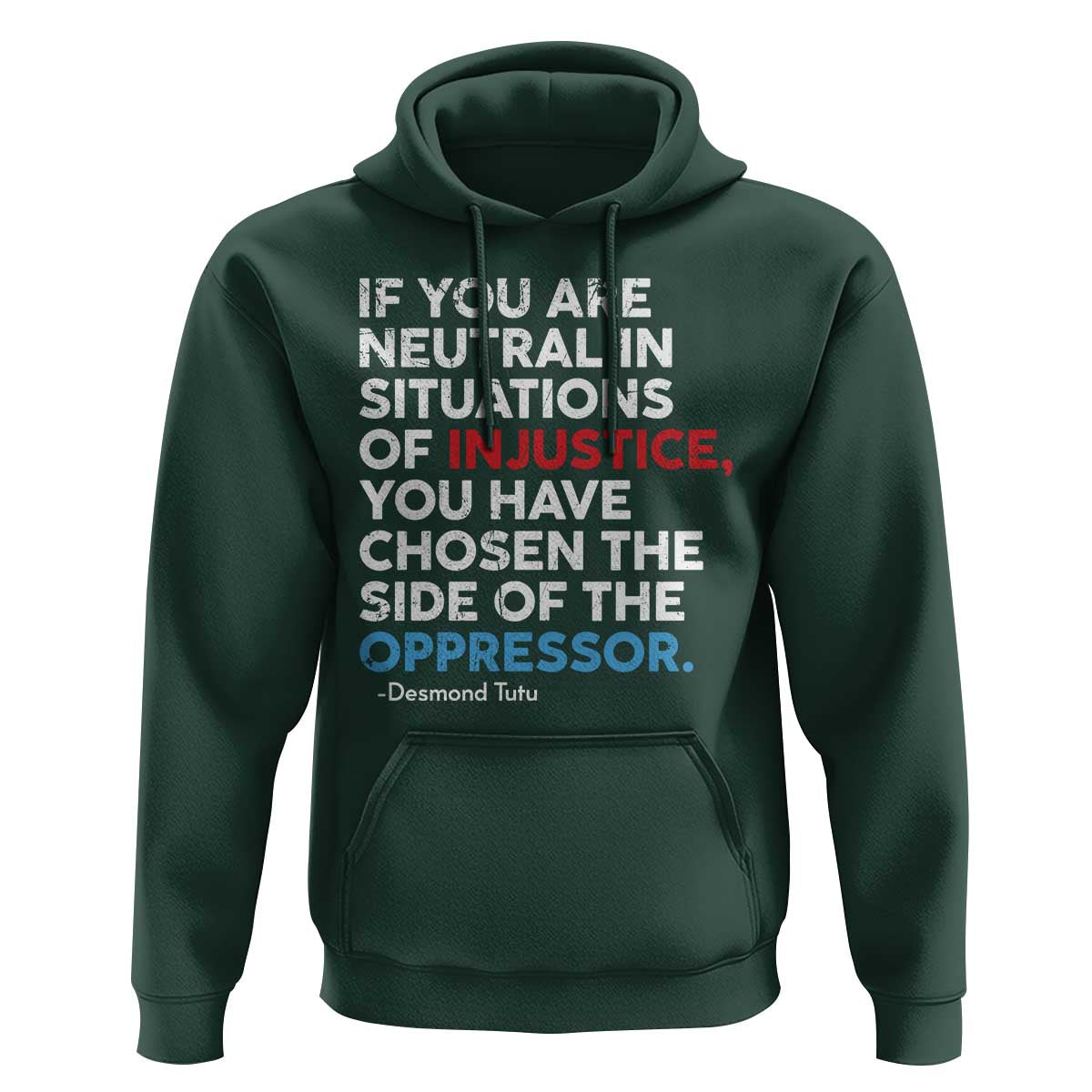 If You Are Neutral In Situations Of Injustice Hoodie