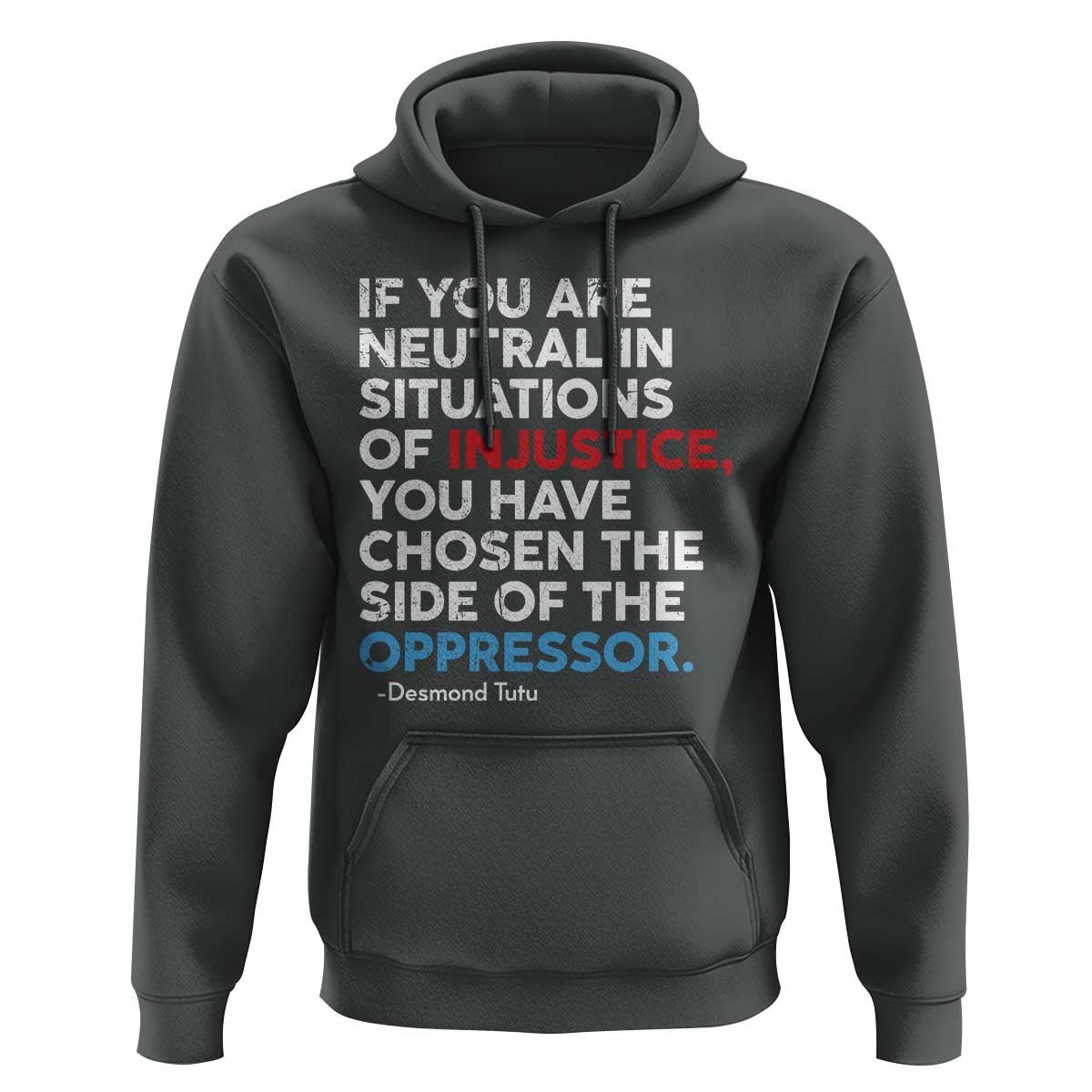 If You Are Neutral In Situations Of Injustice Hoodie