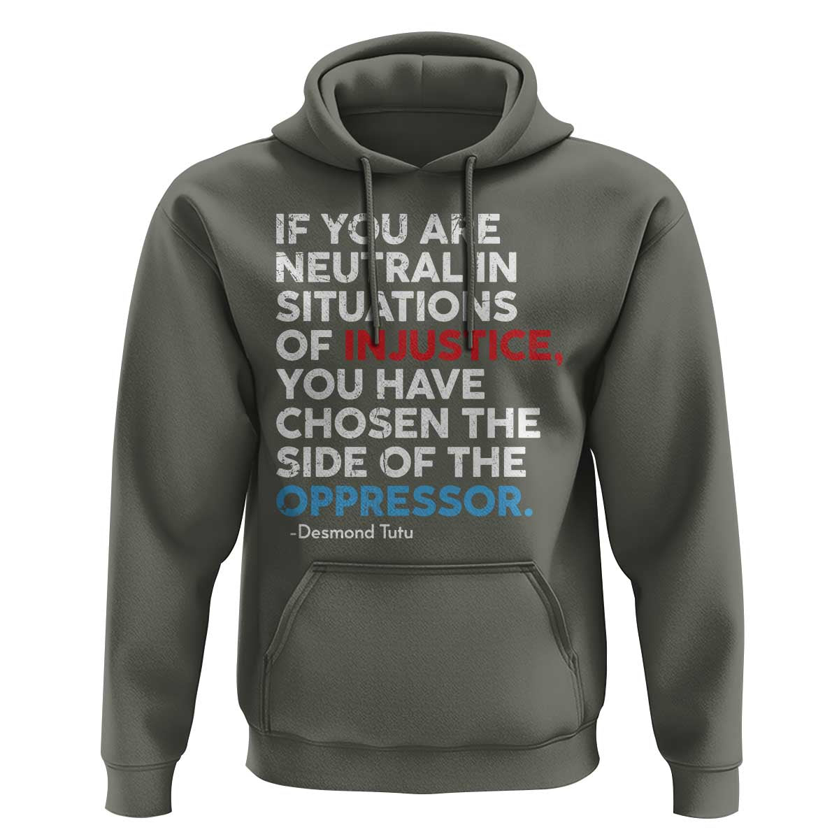 If You Are Neutral In Situations Of Injustice Hoodie