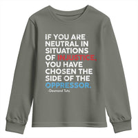 If You Are Neutral In Situations Of Injustice Youth Sweatshirt