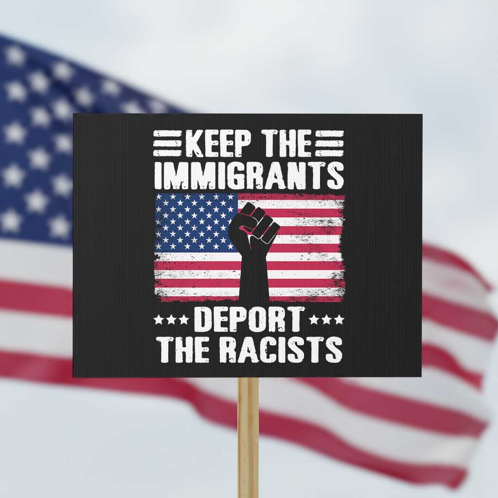 Resist Racism Protest Sign Keep The Immigrants Deport The Racists - Wonder Print Shop