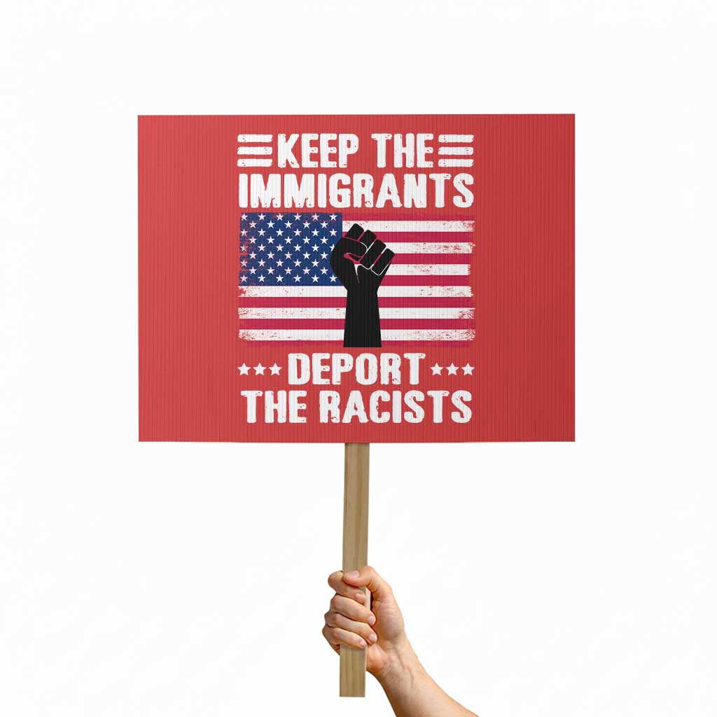 Resist Racism Protest Sign Keep The Immigrants Deport The Racists - Wonder Print Shop