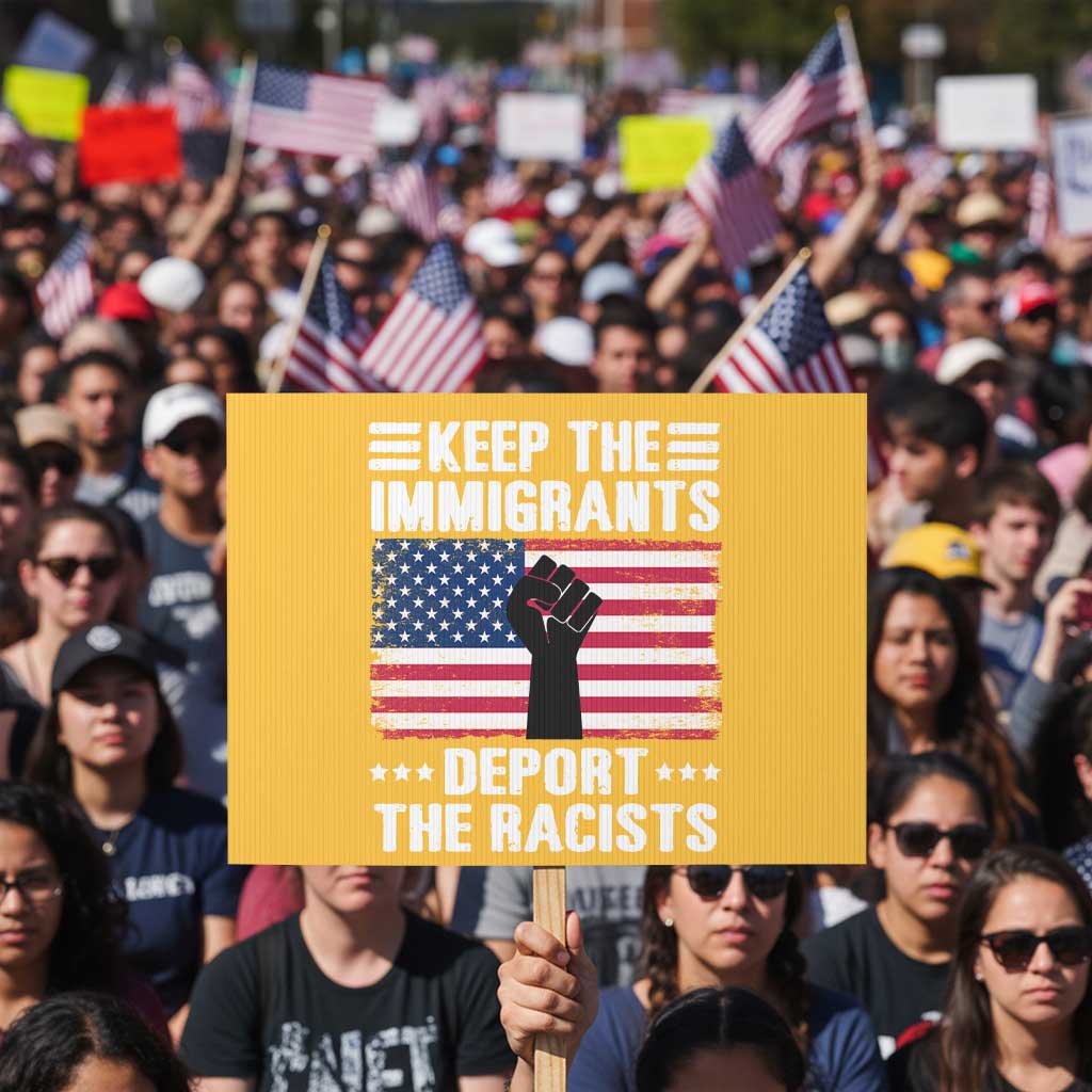 Resist Racism Protest Sign Keep The Immigrants Deport The Racists - Wonder Print Shop