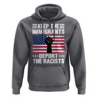Anti Racism Hoodie Keep The Immigrants Deport The Racists
