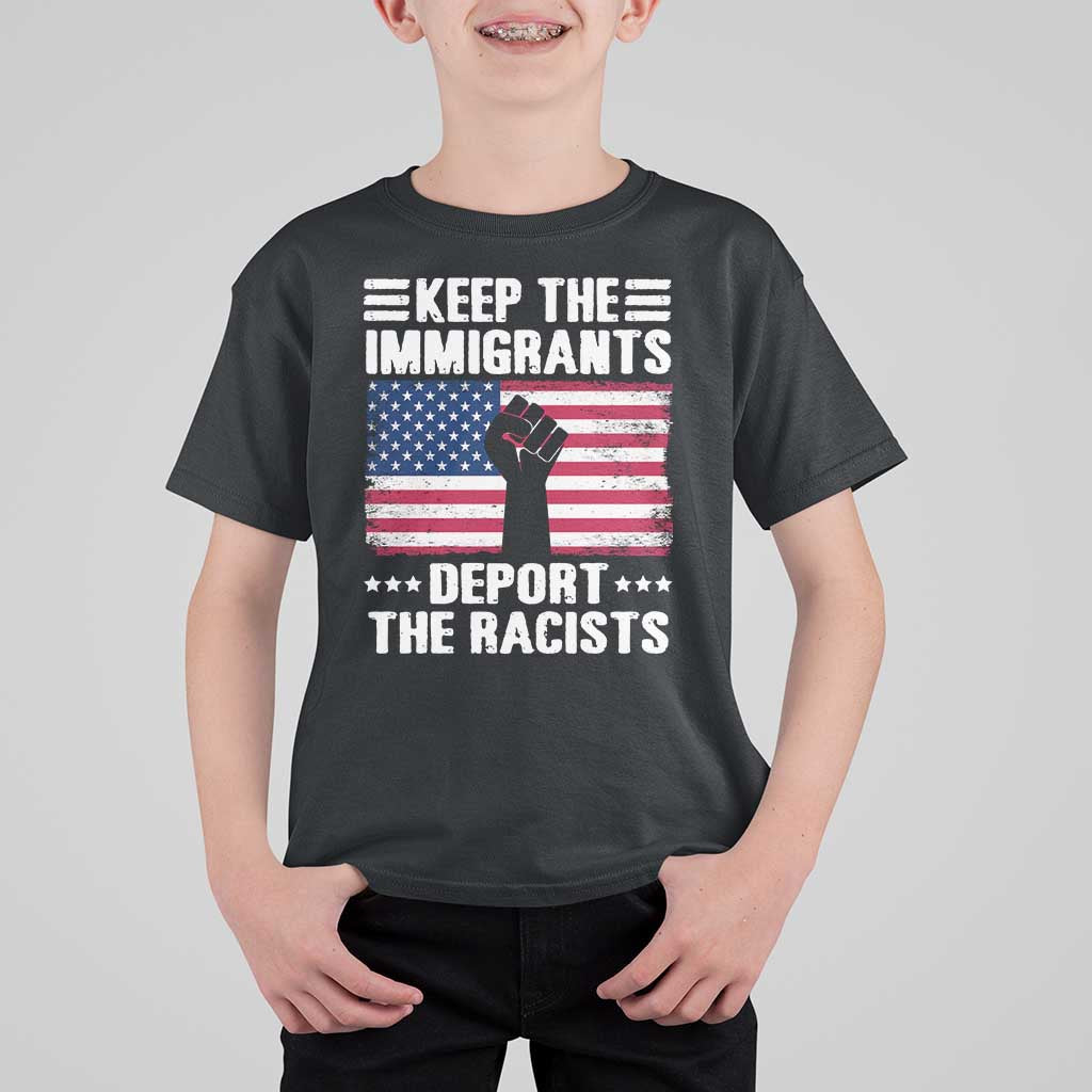 Anti Racism T Shirt For Kid Keep The Immigrants Deport The Racists