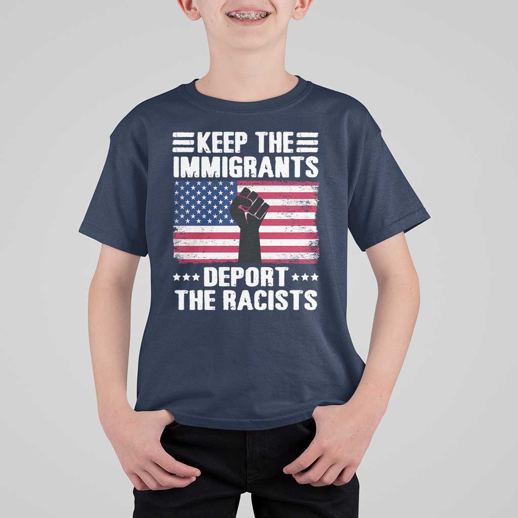 Anti Racism T Shirt For Kid Keep The Immigrants Deport The Racists