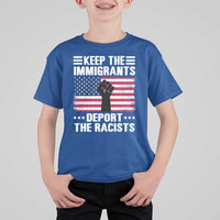 Anti Racism T Shirt For Kid Keep The Immigrants Deport The Racists