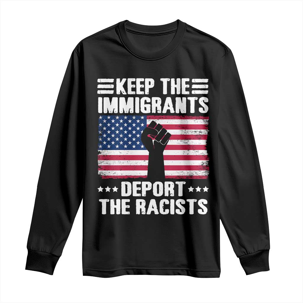 Resist Racism Long Sleeve Shirt Keep The Immigrants Deport The Racists