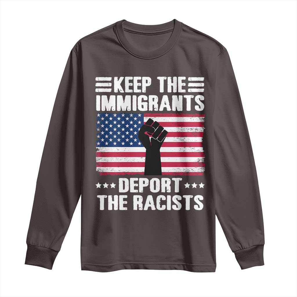 Resist Racism Long Sleeve Shirt Keep The Immigrants Deport The Racists