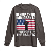 Resist Racism Long Sleeve Shirt Keep The Immigrants Deport The Racists