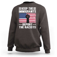 Anti Racism Sweatshirt Keep The Immigrants Deport The Racists