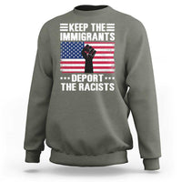 Anti Racism Sweatshirt Keep The Immigrants Deport The Racists