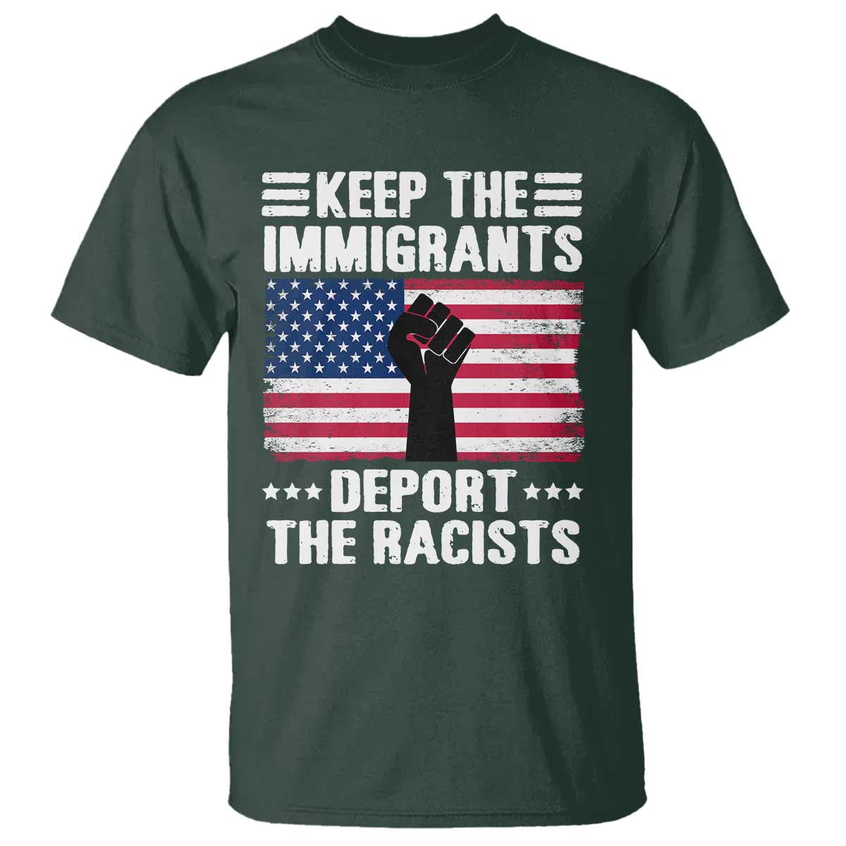 Anti Racism T Shirt Keep The Immigrants Deport The Racists