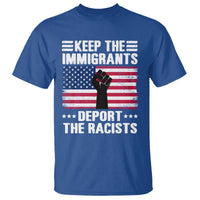 Anti Racism T Shirt Keep The Immigrants Deport The Racists