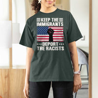 Anti Racism T Shirt For Women Keep The Immigrants Deport The Racists