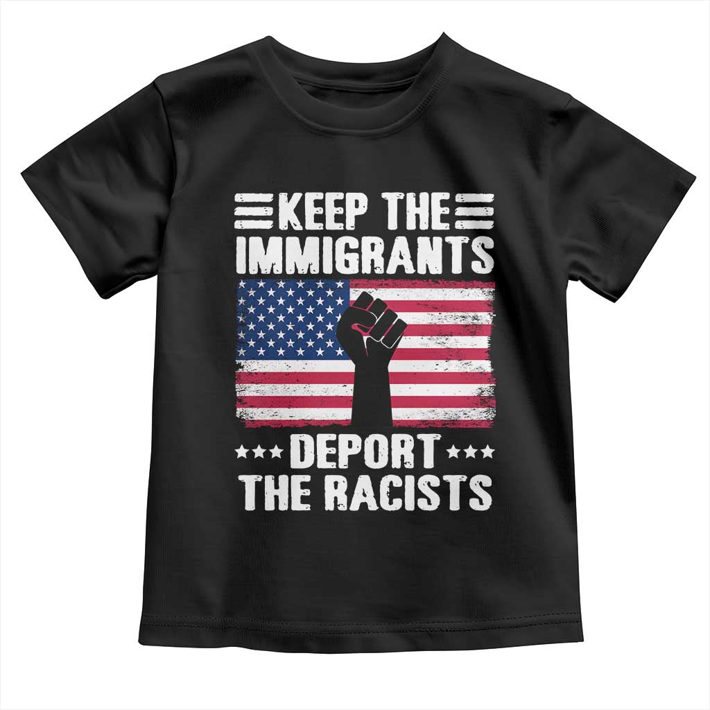 Resist Racism Toddler T Shirt Keep The Immigrants Deport The Racists