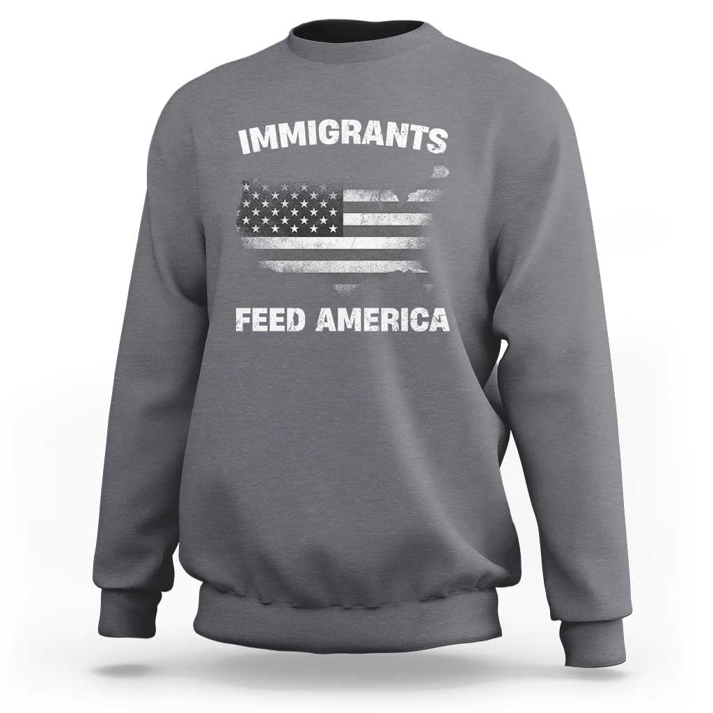 Immigrants Feed America Sweatshirt Grunge US Flag