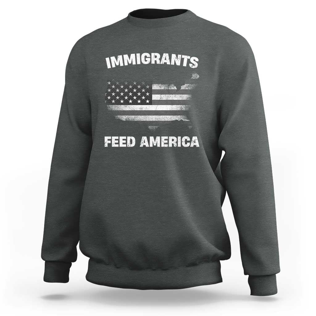 Immigrants Feed America Sweatshirt Grunge US Flag