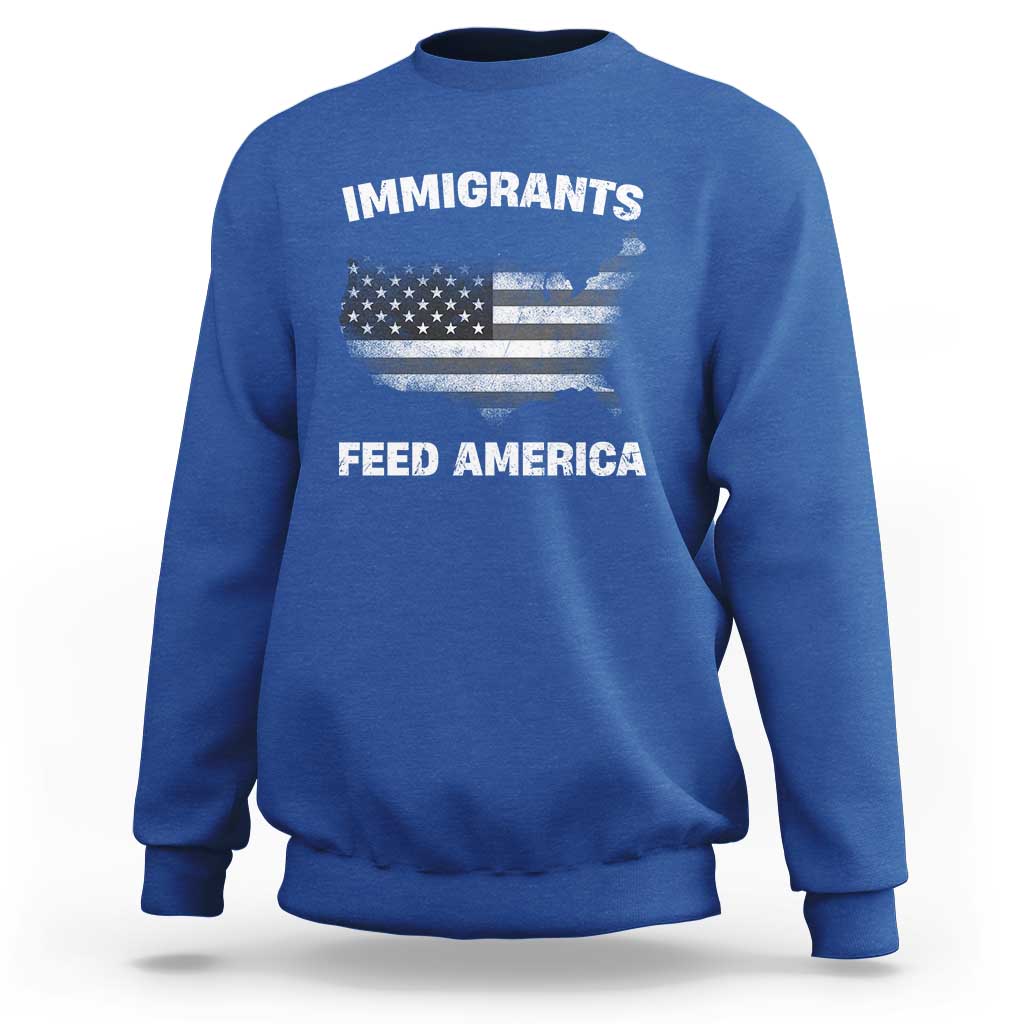 Immigrants Feed America Sweatshirt Grunge US Flag