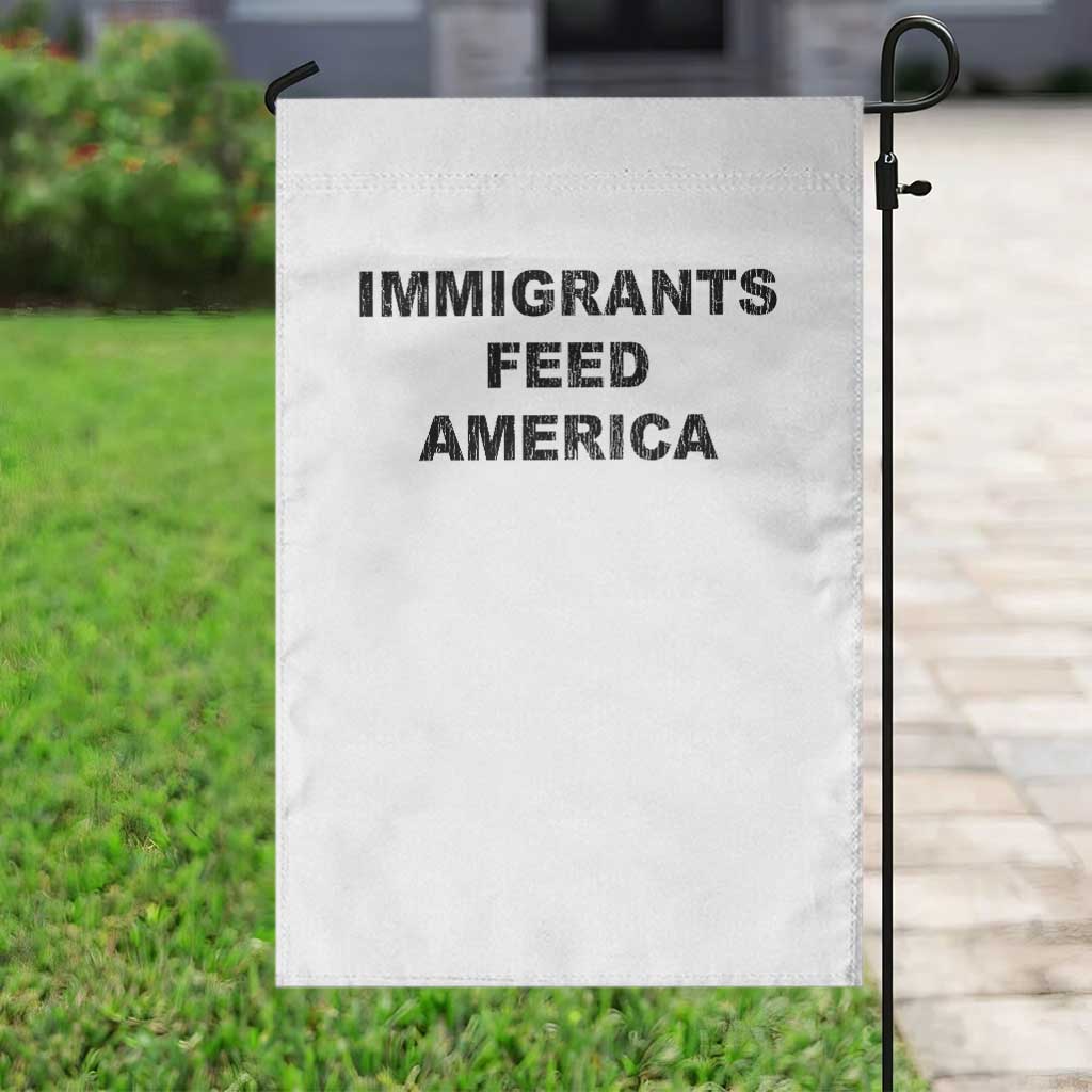Immigrants Feed America Garden Flag - Wonder Print Shop